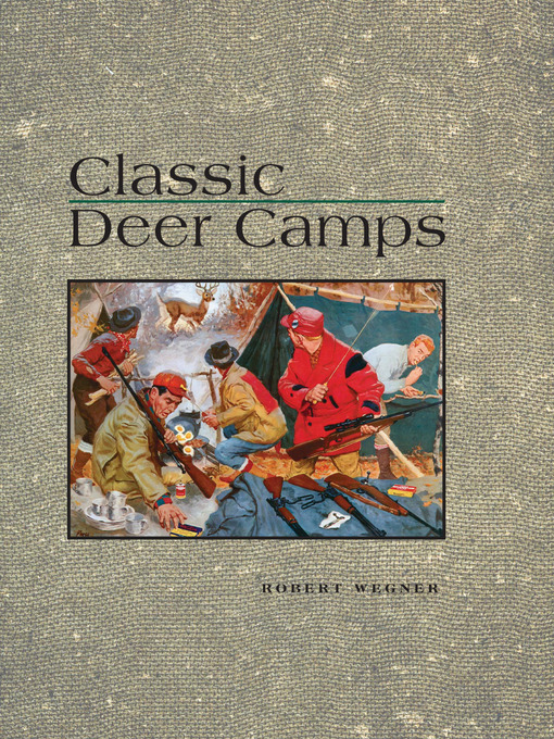 Title details for Classic Deer Camps by Robert Wagner - Available